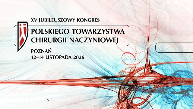 XV Jubileuszowy Kongres Polskiego Towarzystwa Chirurgii Naczyniowej