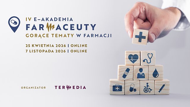 IV e-Akademia Farmaceuty – gorące tematy w farmacji
